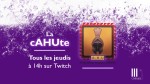 Émission La cAHUte