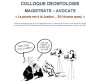 Colloque : D&eacute;ontologie magistrats - avocats &laquo; La parole est &agrave; la Justice&hellip; Et l&rsquo;&eacute;coute aussi. &raquo;